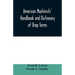American machinists' handbook and dictionary of shop terms: a reference book of machine shop and drawing room data, methods and definitions