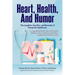 Heart, Health, and Humor: The Laughter, Sacrifice, and Rewards of Nonprofit Healthcare