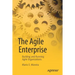 The Agile Enterprise: Building and Running Agile Organizations