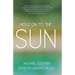 Hold on to the Sun: True Stories and Tales