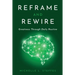 Reframe and Rewire: Greatness Through Daily Routine