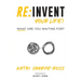 Re: Invent Your Life! What Are You Waiting For?