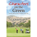 Characters on the Green: Everyday Golfers are the Real Character of the Game