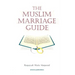 The Muslim Marriage Guide