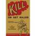 Kill or Get Killed
