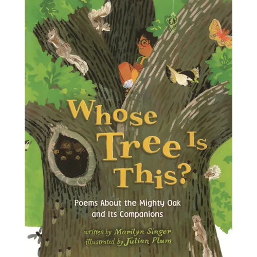 Whose Tree Is This?: Poems about the Mighty Oak and Its Companions