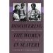 Discovering the Women in Slavery