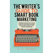 The Writer's Guide to Smart Book Marketing