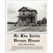 At The Little Brown House