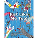 Just Like Me Too!