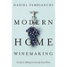 Modern Home Winemaking: A Guide to Making Consistently Great Wines