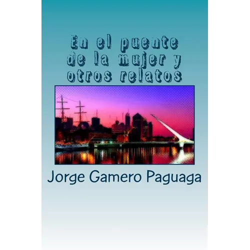 En el puente de la mujer y otros relatos