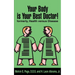 Your Body is Your Best Doctor!: Formerly, Health Versus Disease