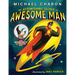 The Astonishing Secret of Awesome Man