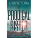 The Prodigal Sister: A Nick Wolf and Lola Caldwell Mystery