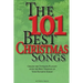The 101 Best Christmas Songs: Create the Ultimate Playlist with the Best Versions of your Favorite Songs!