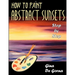 How to Paint Abstract Sunsets: Step by Step