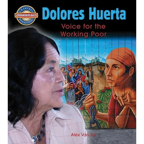 Dolores Huerta: Voice for the Working Poor