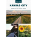 Day Trips(R) from Kansas City: Getaway Ideas for the Local Traveler