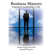 Business Matters: Lessons in Leadership and Life