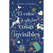 El Color de Las Cosas Invisibles / The Color of Invisible Things