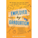 Start Now: And 49 Other Things You Can Do To Be Employed By Graduation