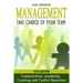Management: Take Charge of Your Team: Communication, Leadership, Coaching and Conflict Resolution