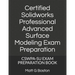 Certified Solidworks Professional Advanced Surface Modeling Exam Preparation: Cswpa-Su Exam Preparation Book