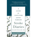 Stroke Diaries: A Guide for Survivors and Their Families