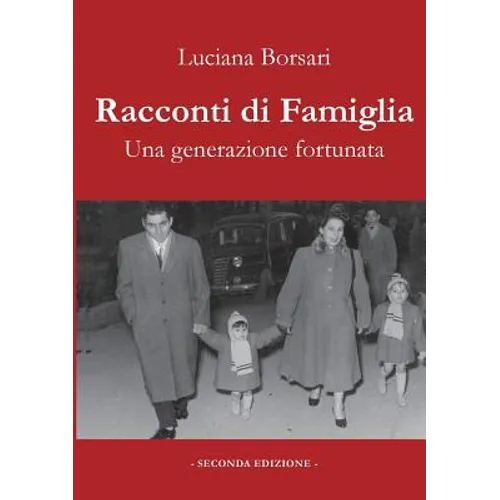 Racconti di famiglia. Una generazione fortunata