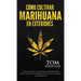 Cómo cultivar marihuana en exteriores: Una guía paso a paso para principiantes en el cultivo de marihuana de alta calidad en exteriors (Spanish Editio