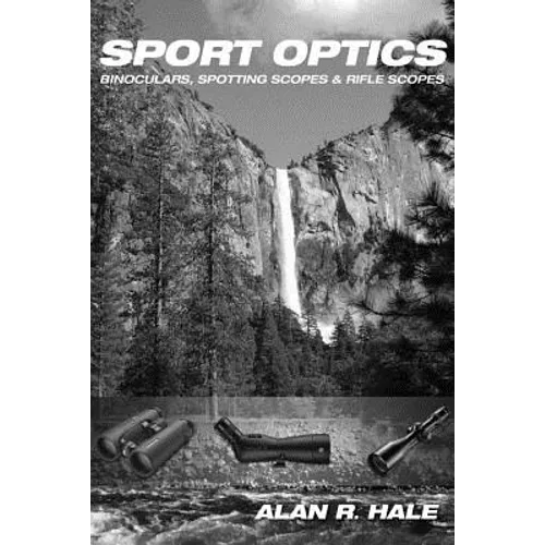 Sport Optics: Binoculars, Spotting Scopes & Riflescopes