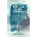 40 Days in the Wilderness: A forty-day devotional for Christians struggling with doubt, depression, anxiety, assurance, disease, and other various tri