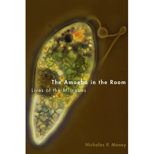Amoeba in the Room: Lives of the Microbes