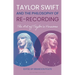 Taylor Swift and the Philosophy of Re-Recording: The Art of Taylor's Versions