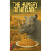 The Hungry Renegade