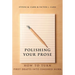 Polishing Your Prose: How to Turn First Drafts Into Finished Work