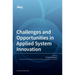 Challenges and Opportunities in Applied System Innovation