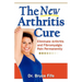 The New Arthritis Cure: Eliminate Arthritis and Fibromyalgia Pain Permanently