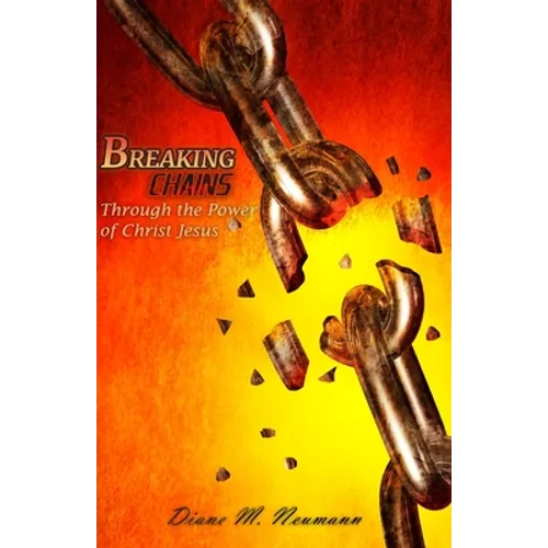Breaking Chains Through the Power of Christ Jesus