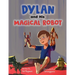 Dylan and His Magical Robot