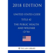 United States Code - Title 42 - The Public Health and Welfare (2/16) (2018 Edition)