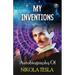 My Inventions: The Autobiography of Nikola Tesla
