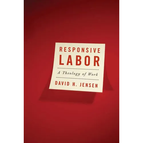 Responsive Labor: A Theology of Work