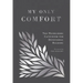 My Only Comfort: The Heidelberg Catechism for Devotional Reading