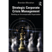 Strategic Corporate Crisis Management: Building an Unconquerable Organization