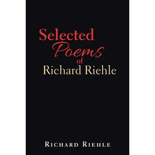 Selected Poems of Richard Riehle