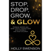 Stop, Drop, Grow, & Glow: Forming Deeper and More Joyful Connections with Yourself and Your Children