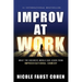 Improv at Work: What the Business World Can Learn from Improvisational Comedy