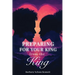 Preparing for Your King from the King